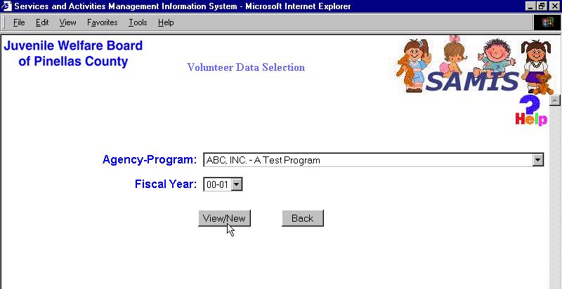 Volunteer Activity Search The Volunteer Activity Search screen is accessed from the SAMIS Main Menu and allows the user to view or enter volunteer information for a specific program and fiscal year.