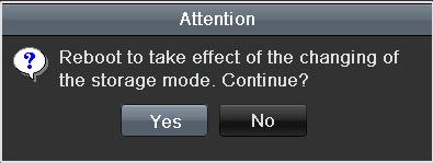 Set the Mode to Group, as shown in Figure 11. 13. Figure 11. 13 Storage Mode Interface 3. Click the Apply button and the following Attention box will pop up. Figure 11. 14 Attention for Reboot 4.