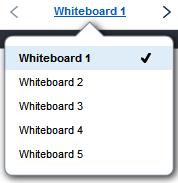 Sharing content Button Name Description Previous whiteboard Goes to the previous whiteboard. Next whiteboard Goes to the next whiteboard.