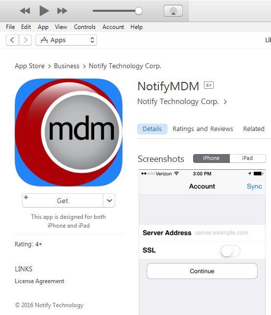 Installing From itunes Locate the NotifyMDM application using itunes Open itunes and enter notify technology in the itunes Store search bar. Or enter the NotifyMDM portal address, http://notifymdm.
