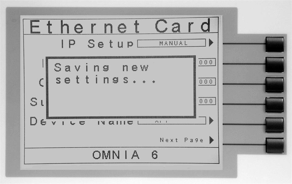 Saving New Settings Any time the user edits one of the Ethernet Card parameters and exits the Ethernet Card Settings menu, the following message will be displayed: The Ethernet Card