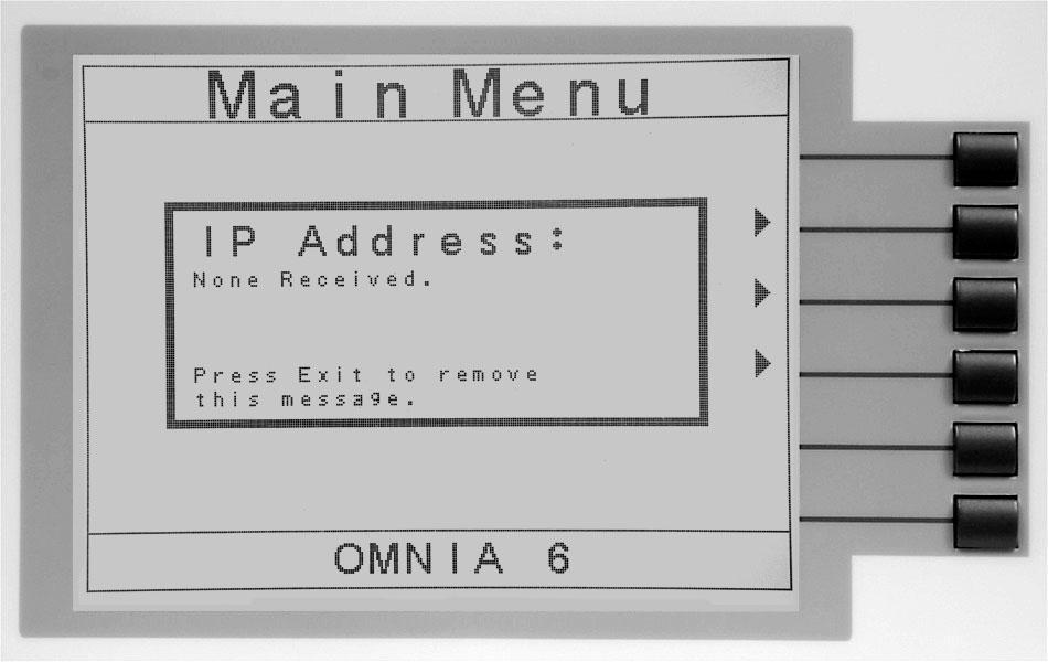 Press the EXIT key to escape from this screen and stop the OMNIA from requesting an IP address or allow the OMNIA to request an IP address automatically from the network to