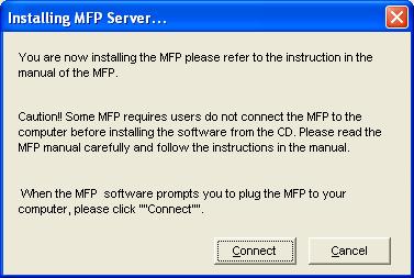 3. The following message is displayed to warn you that you have to follow the installation instructions in the manual of the MFP.