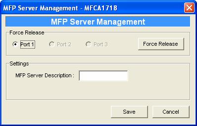 6.3.5 MFP Server Management Double Click MFP Server Management icon and the MFP Server configuration window will pop-up. You are able to manage the MFP Server as below.
