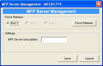 7.9 MFP Server Management Double Click MFP Server Management icon and the MFP Server configuration window will pop-up. You are able to manage the MFP Server as below.