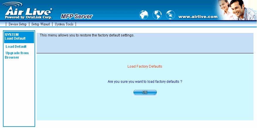 8.5 System Tools 8.5.1 Load Default You can use this page to restore the factory default settings.