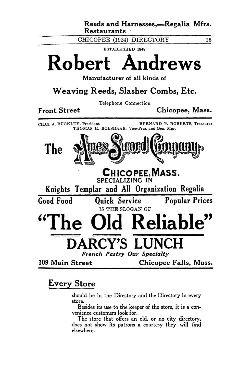 Reeds and Harnesses,-Regalia Mfrs. Restaurants CHICOPEE (1924) DIRECTORY 15 EST ABLISHED 1848 Robert Andrews Manufacturer of all kinds of Weaving Reeds, Slasher Combs, Etc.