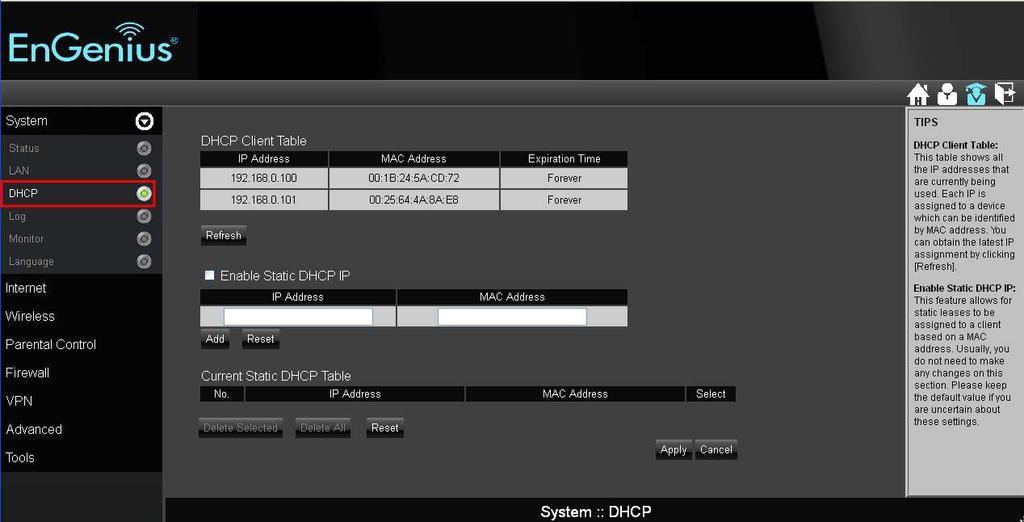 DHCP DHCP Client Table: Displays all the connected DHCP clients whose IP addresses are assigned by the DHCP Server in your network. Click Refresh to update the table.