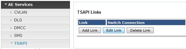 6.3. Administer TSAPI link From the Application Enablement Services Management Console, select AE Services TSAPI TSAPI Links.