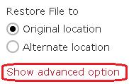 7. Click Show advanced option to configure other restore settings: Overwrite mode during restoration When there are file name conflicts during restoration, you can choose to skip them all or
