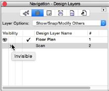 In the Navigation palette, make sure the Design Layers tab is selected and click once in the Active Layer column, to the left of the Floor Plan design layer.
