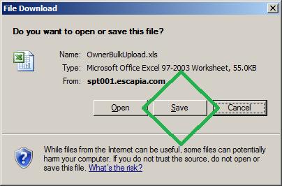 From the BULK UPLOAD page... Click on the DOWNLOAD TEMPLATE button. A Windows Pop Up dialog box will request you either OPEN or SAVE the file. Select the SAVE option.