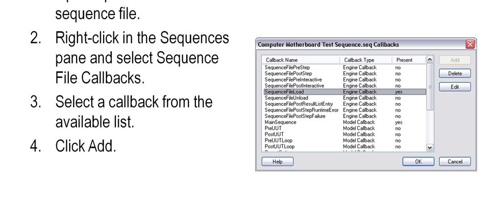 Callbacks Creating a Callback Sequence Each sequence file can include sequences that override callbacks.