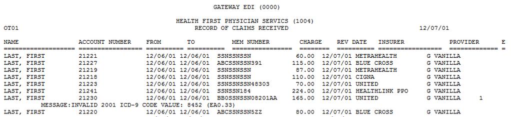 Gateway EDI (TriZetto) Report Formats.999 or.997-997 / 999 This report will only acknowledge receipt of a file by TriZetto (Gateway EDI).. Claims will not be rejected at this level.