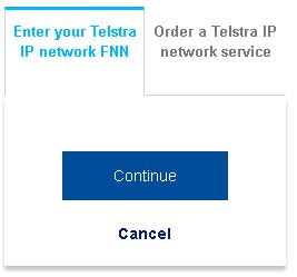 Two options will appear: If you have an existing Telstra IP network service, select the first option.