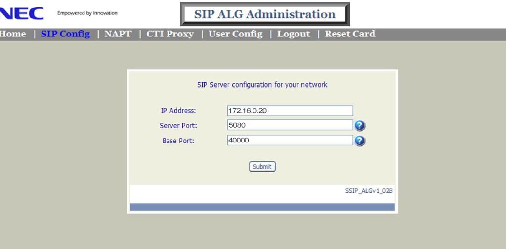 UX5000 PVAU NAT Traversal Issue 2.0 7.3 SIP Server Configuration IP Address: IP address of the VOIPDB (32, 64, 128).