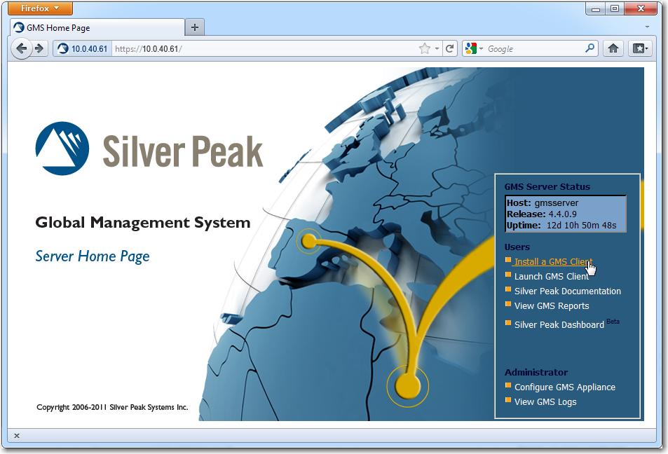 Quick Start Guide 6 Launch or install the Silver Peak GMS client You can access a GMS client in either of the two following ways: install a stand-alone GMS client into a self-contained directory (an