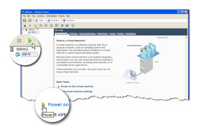 Quick Start Guide 4 Power on the GX-V Virtual Appliance a. In the vsphere Client, expand the VMware host node [in this example, it s tallinn2] to display the GX-V. b.
