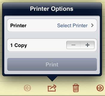 If you are printing for the first time, or if the previously selected printer is not available, you will need to select the AirPrint printer by touching Select Printer.