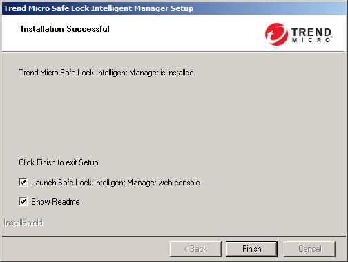 Trend Micro Safe Lock Intelligent Manager Installation Guide INSTALLER SCREEN NEEDED INFORMATION None None Safe Lock Intelligent Manager Server Installation Before you begin