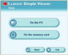 Viewing pictures ( Using Simple Viewer View) To start Simple Viewer after the initial setup and installation, double-click the shortcut icon of the LUMIX Simple Viewer on your desktop. 1.