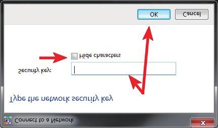 You will be prompt to ask you entering the network security key.