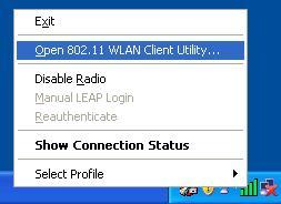 To open the Client Utility, right click on the icon in the system tray, and then select Open 802.11 WLAN Client Utility. Client Utility 3.