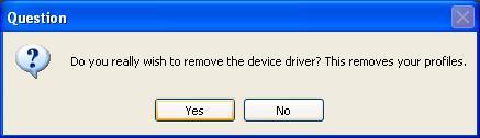 Click on the OK button to continue. You will then see the following message asking you if you would like to remove the driver and all the existing profiles. 7.