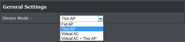 Thin AP Below describes the configuration settings when the System Mode is set to Thin AP mode. In this mode the access point can only be configured with a device set on Virtual Access Control mode.