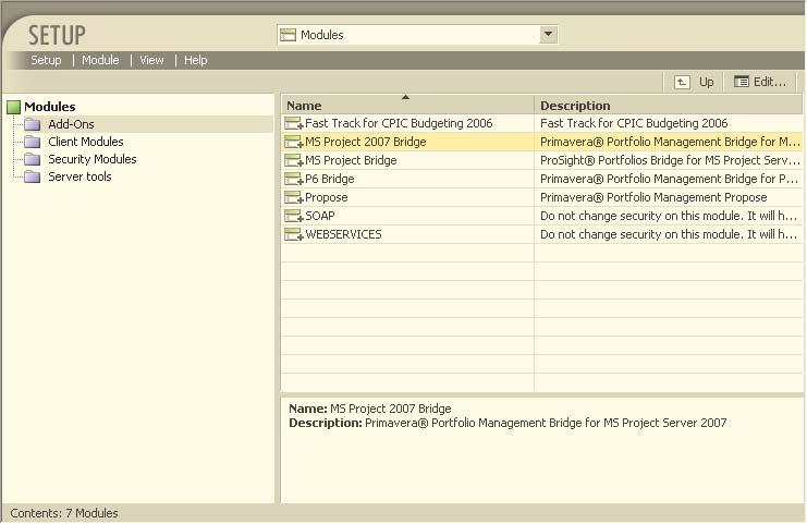 2-4 Primavera Portfolio Management Bridge for MS Project Server 2007 -- Users Guide 3 In the Modules window, select Add-Ons. A list of add-ons appears in the Name column.
