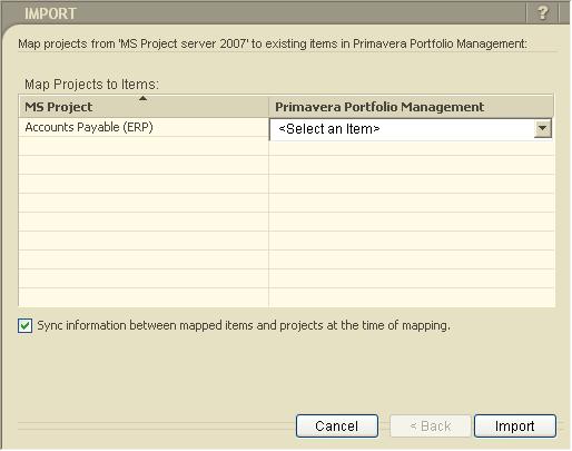 4-14 Primavera Portfolio Management Bridge for MS Project Server 2007 -- Users Guide 6 Click Next. The following Import dialog box appears.