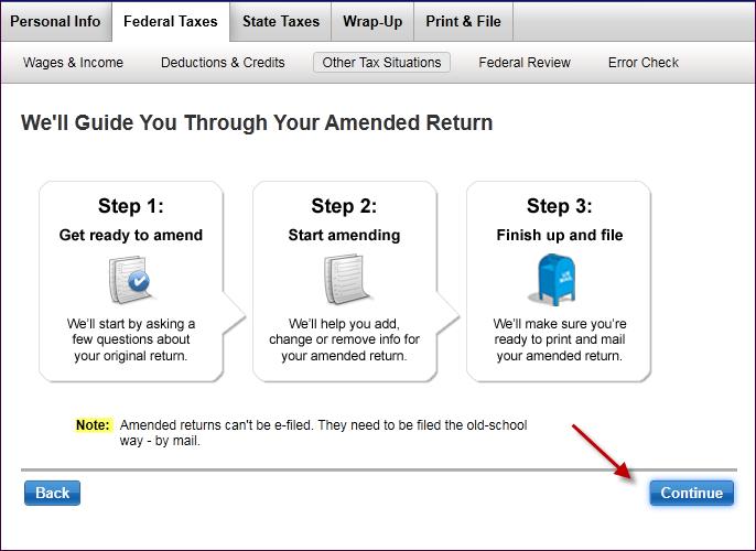 3) On the We ll Guide You Through Your Amended Return screen, click Continue. 4) On the Have You Already Filed This Return?