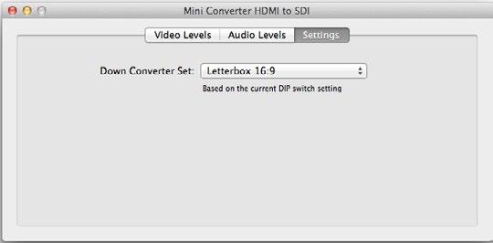 19 Mini Converter HDMI to SDI The Settings pane lets you select down conversion aspect ratio options.