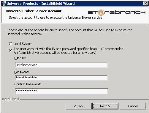 Stonebranch Solutions for Windows Installation Figure 4.5 Stonebranch Solutions -Universal Broker Service Account dialog 7.