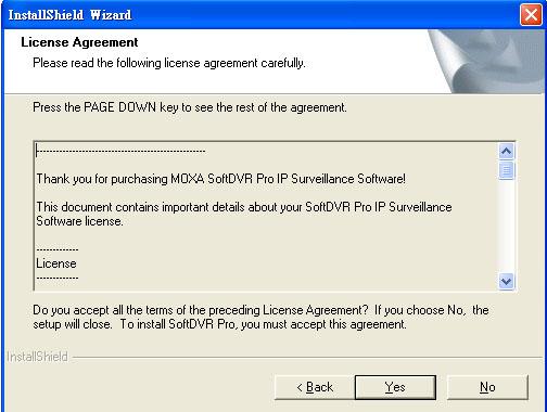 Chapter 2 2 SoftDVR Pro Installation 2. The License Agreement window will open next.