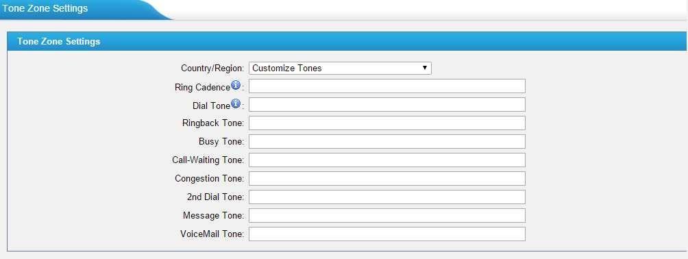 configure the tone zone settings on S3200-FXS Gateway: Figure 8-3 Customize Tones Items Country/Region Ring Cadence Dial Tone Ringback Tone Busy Tone Call-Waiting Tone Congestion Tone 2nd Dial Tone
