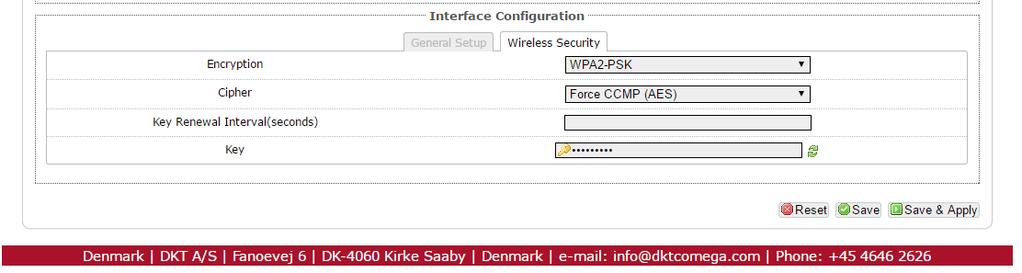 Interface Configurations Wireless Security change: Encryption: Default is WPA2-PSK No Encryption WPA-EAP WEP Open System WPA2-EAP WEP Shared Key WPA-EAP/ WPA2-EAP Mixed Mode WPA-PSK 8021x WPA2-PSK