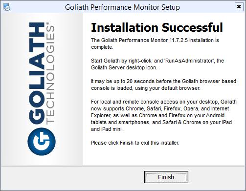 11. Once Goliath Performance Monitor and SQL Express are successfully installed the install program will display a message that the installation is