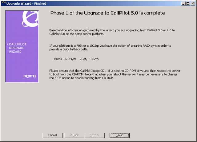 46 Chapter 3 Preparing the system for upgrade 22 Click Next Note: You can use this backup if you must restore your system back to the original release Result: The Phase 1 of the Upgrade to CallPilot