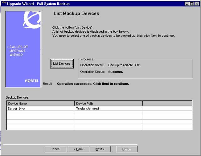 Running the CallPilot 50 Upgrade Wizard 93 ATTENTION This process overwrites existing data on the tape Insert the tape firmly in the tape drive and click Next to start the backup immediately Proceed
