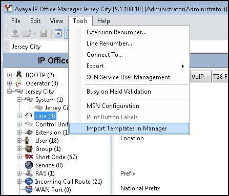 3. Import the template into IP Office Manager. From IP Office Manager, select Tools Import Templates in Manager.