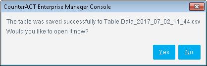 4. Select OK. The table creation confirmation dialog box opens with the file location and a prompt to open the table. 5. To open the table, select Yes.