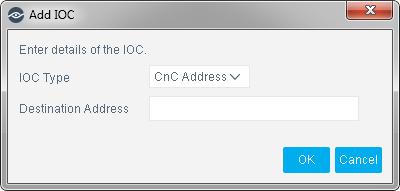 2. Select Add IOC. The Add IOC dialog box opens. 3. Enter the details of the threat. For definitions of the IOC Types, refer to IOC Types. 4. Select OK. 5.