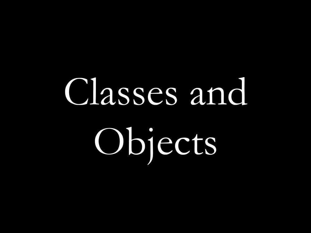 We ll talk a bit about classes and objects.