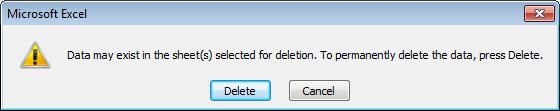 Figure 18 Microsoft Excel Dialog Box NOTE: You can also delete a worksheet by right-clicking its tab, and then clicking Delete on the shortcut menu.