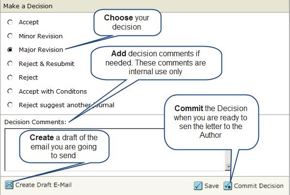 EIC IMMEDIATE DECISION FROM THE MANUSCRIPT INFORMATION TAB From the Manuscript Information tab, go to the Scroll To option and find EIC Decision or EIC