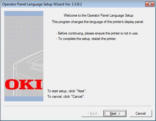 Windows Utilities Operator Panel Language Setup You can change the operator panel display language. This program uses the print driver. Please install the printer driver on the computer beforehand.