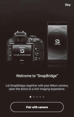3 Camera: Confirm that the camera displays the message shown at right and ready the smart device. 4 Smart device: Launch the SnapBridge app and tap Pair with camera.