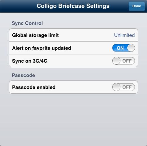 MANAGING SETTINGS 1. Tap the icon at the bottom of the screen to display the Colligo Briefcase Settings dialog: 2.