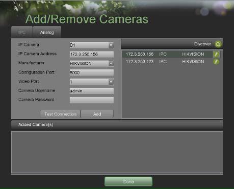 C H A P T E R 8 Camera Management Configuring Cameras Adding and Removing IP Cameras Depending on the model of your DVR, IP cameras can be setup and used in conjunction with regular analog cameras.
